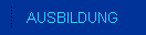 AUSBILDUNG
