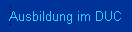 Ausbildung im DUC
