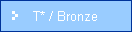 T* / Bronze