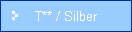 T** / Silber